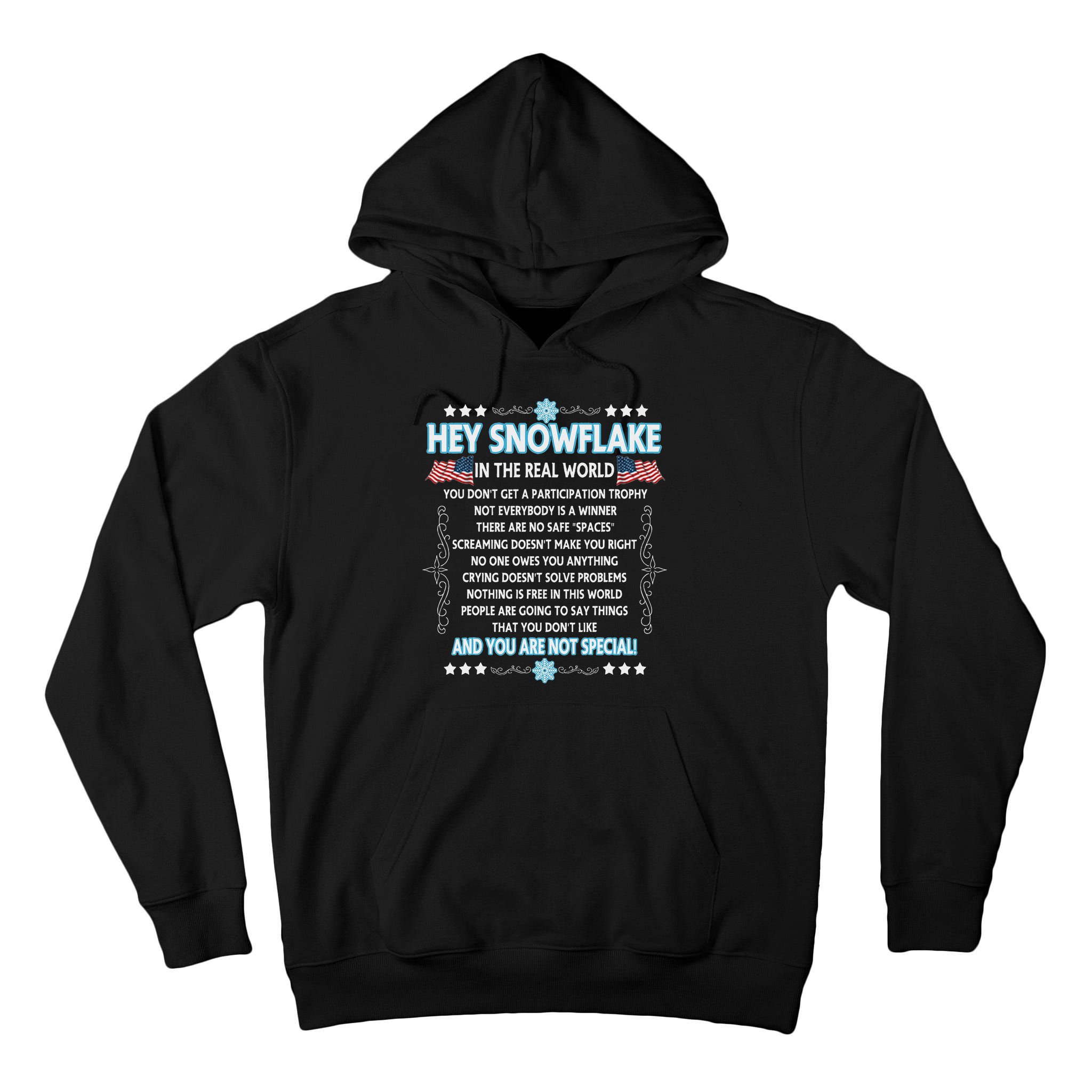 Hey Snowflake The Real World Funny Veteran Gift Tall Hoodie