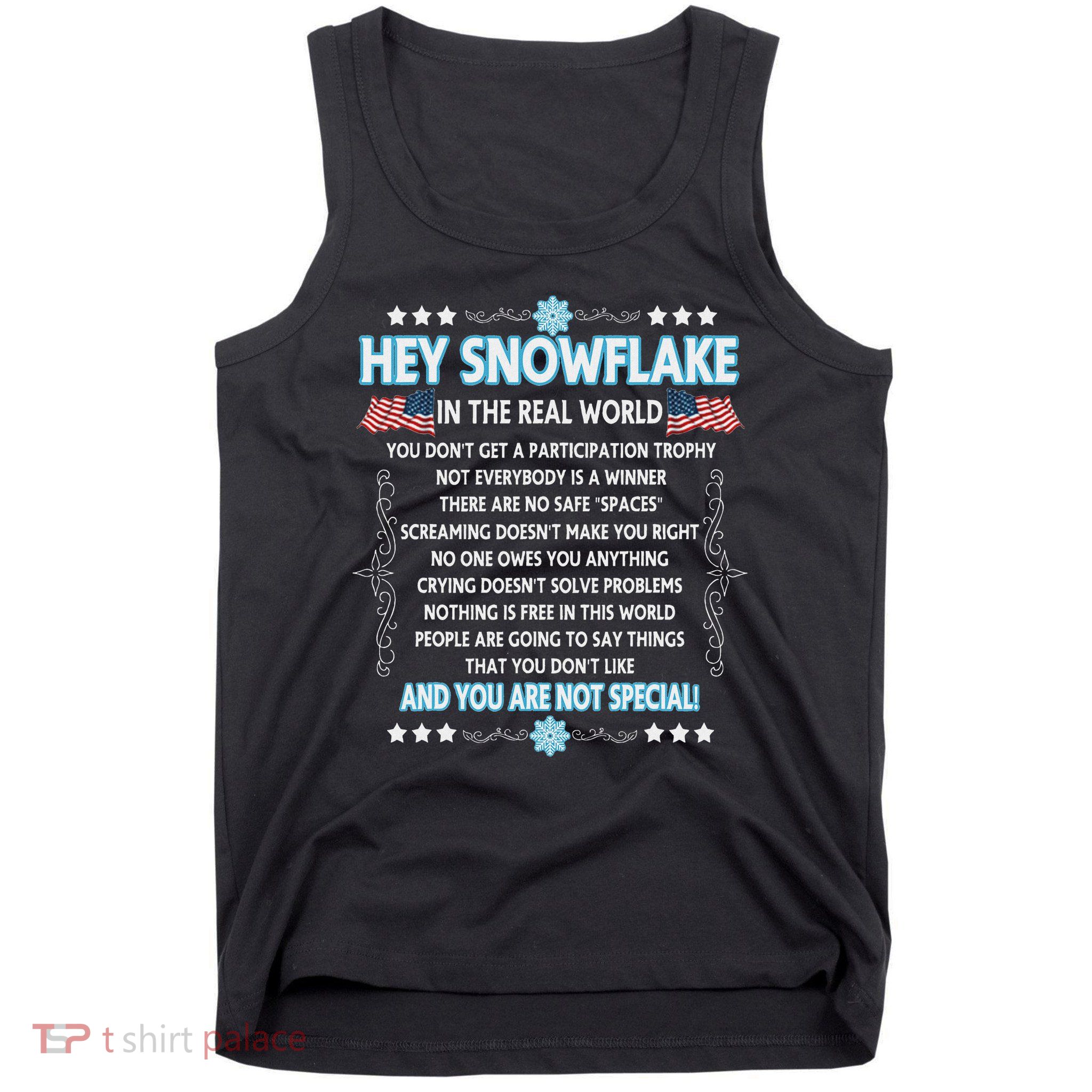 Hey Snowflake The Real World Funny Veteran Gift Tank Top