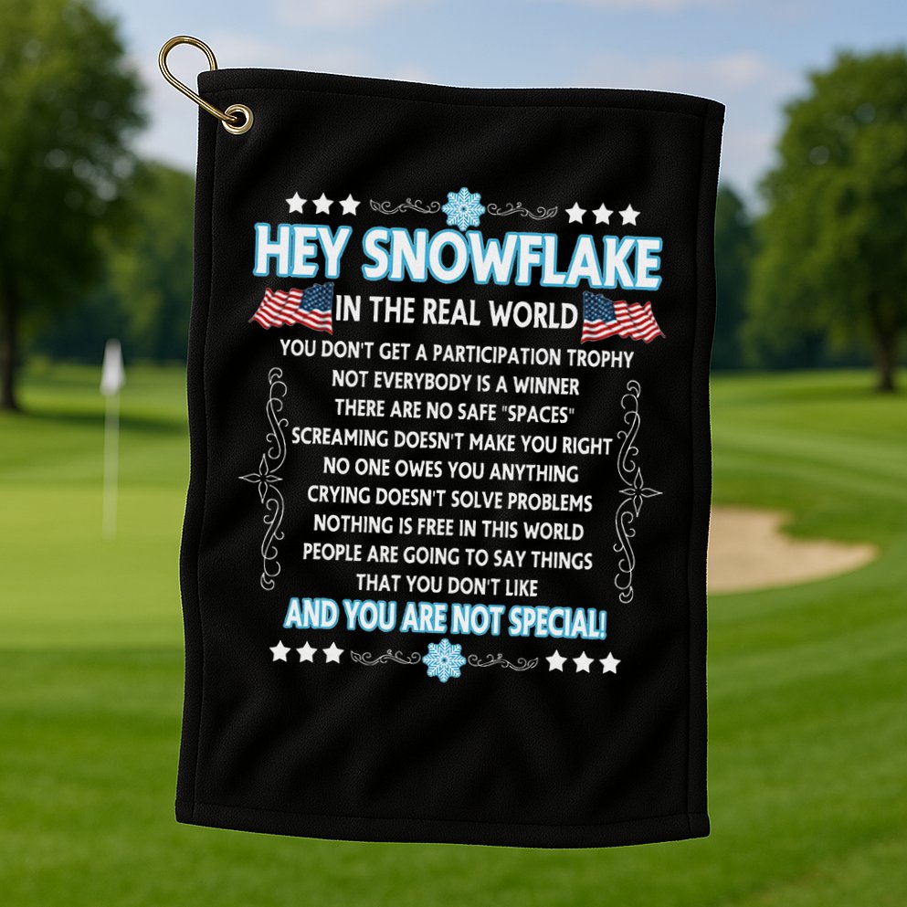 Hey Snowflake The Real World Funny Veteran Gift Golf Towel