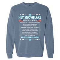 Hey Snowflake The Real World Funny Veteran Gift Garment-Dyed Sweatshirt