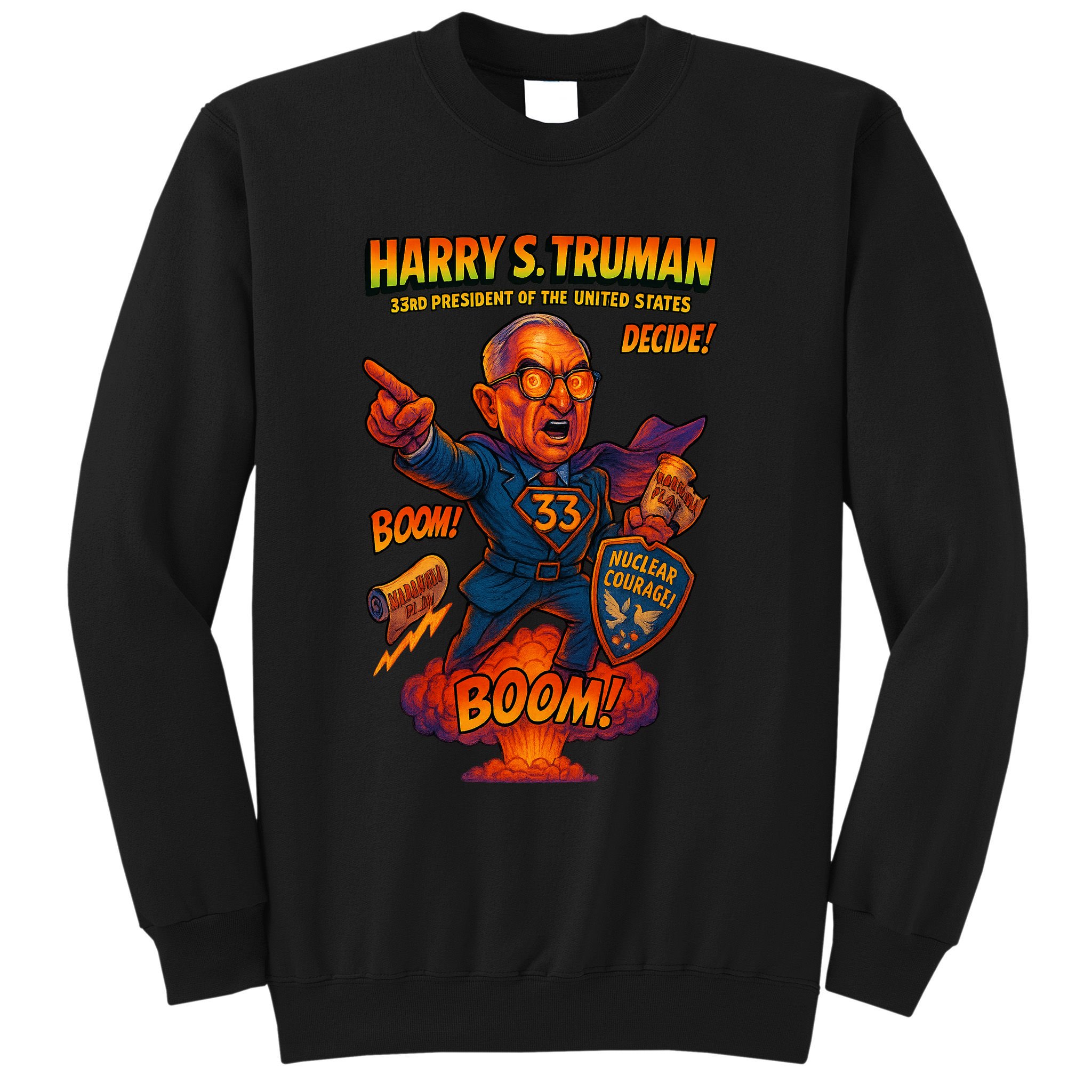 Harry S Truman The Presidential Chronicles Sweatshirt