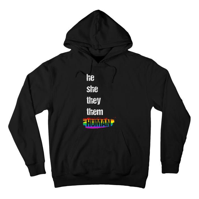 He She They Them Human LGBTQ Pride Rainbow Flag Pride Ally Tall Hoodie