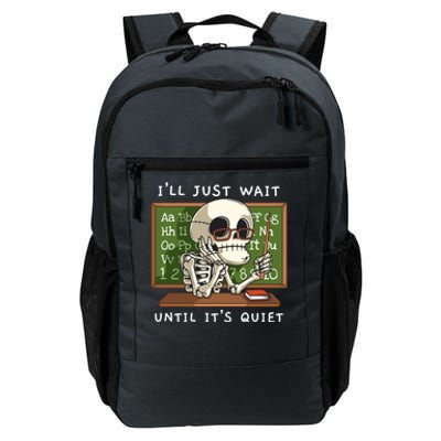 Halloween Skeleton Teacher ILl Just Wait Until ItS Quiet Gift Daily Commute Backpack