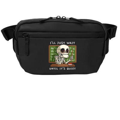 Halloween Skeleton Teacher ILl Just Wait Until ItS Quiet Gift Crossbody Pack