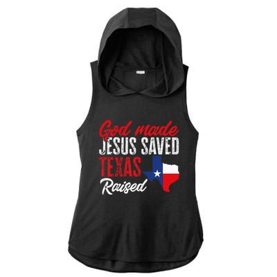 Home State Texas Pride God Made Jesus Saved Texas Raised Ladies PosiCharge Tri-Blend Wicking Draft Hoodie Tank