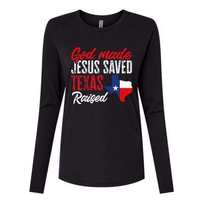 Home State Texas Pride God Made Jesus Saved Texas Raised Womens Cotton Relaxed Long Sleeve T-Shirt