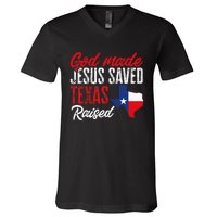 Home State Texas Pride God Made Jesus Saved Texas Raised V-Neck T-Shirt