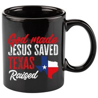 Home State Texas Pride God Made Jesus Saved Texas Raised 11oz C Handle Ceramic Mug