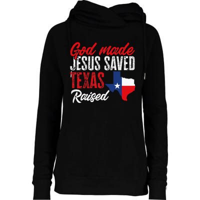 Home State Texas Pride God Made Jesus Saved Texas Raised Womens Funnel Neck Pullover Hood