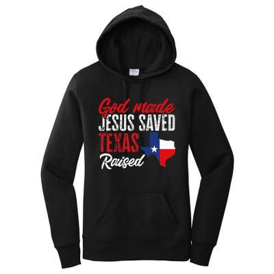 Home State Texas Pride God Made Jesus Saved Texas Raised Women's Pullover Hoodie