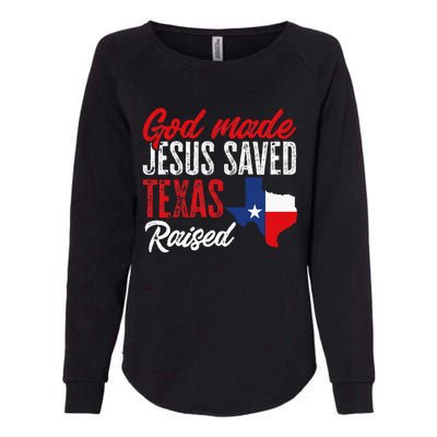 Home State Texas Pride God Made Jesus Saved Texas Raised Womens California Wash Sweatshirt