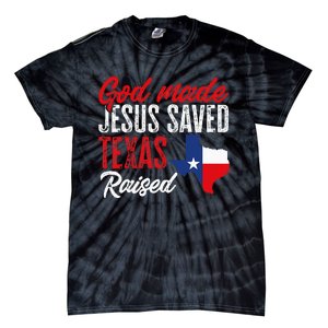 Home State Texas Pride God Made Jesus Saved Texas Raised Tie-Dye T-Shirt