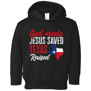 Home State Texas Pride God Made Jesus Saved Texas Raised Toddler Hoodie