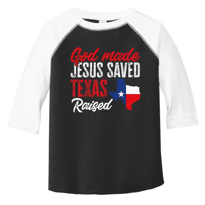 Home State Texas Pride God Made Jesus Saved Texas Raised Toddler Fine Jersey T-Shirt