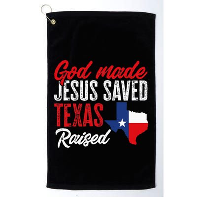 Home State Texas Pride God Made Jesus Saved Texas Raised Golf Towel