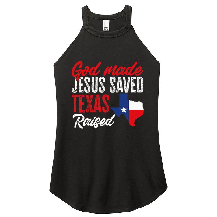 Home State Texas Pride God Made Jesus Saved Texas Raised Women's Perfect Tri Rocker Tank