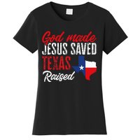 Home State Texas Pride God Made Jesus Saved Texas Raised Women's T-Shirt