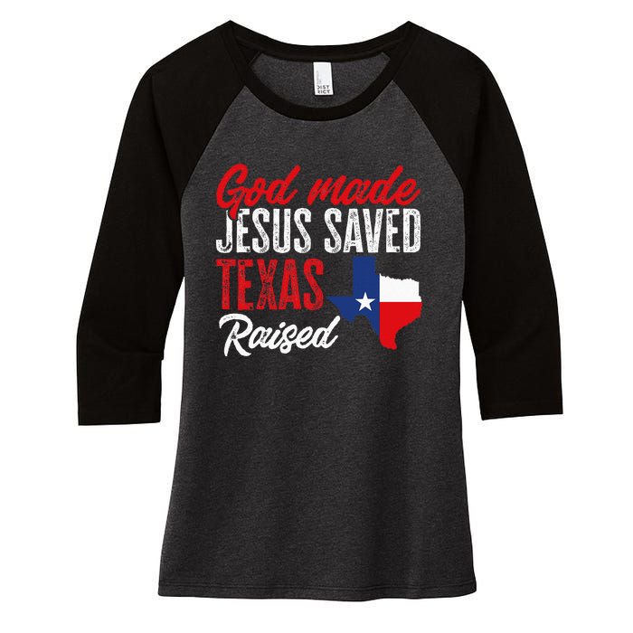 Home State Texas Pride God Made Jesus Saved Texas Raised Women's Tri-Blend 3/4-Sleeve Raglan Shirt