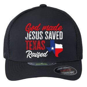 Home State Texas Pride God Made Jesus Saved Texas Raised Flexfit Unipanel Trucker Cap