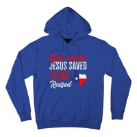 Home State Texas Pride God Made Jesus Saved Texas Raised Hoodie