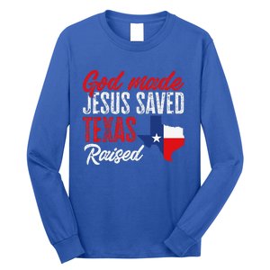 Home State Texas Pride God Made Jesus Saved Texas Raised Long Sleeve Shirt