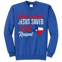 Home State Texas Pride God Made Jesus Saved Texas Raised Sweatshirt