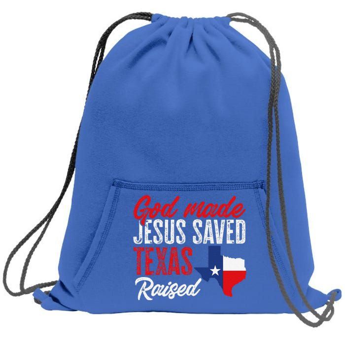 Home State Texas Pride God Made Jesus Saved Texas Raised Sweatshirt Cinch Pack Bag