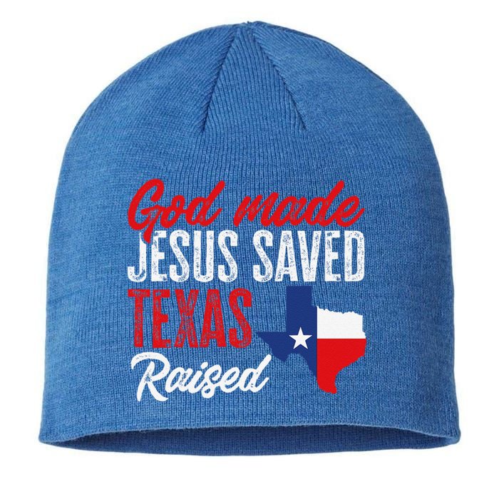 Home State Texas Pride God Made Jesus Saved Texas Raised Sustainable Beanie