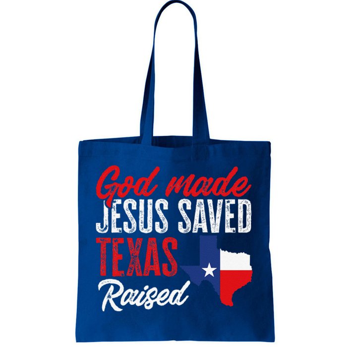 Home State Texas Pride God Made Jesus Saved Texas Raised Tote Bag