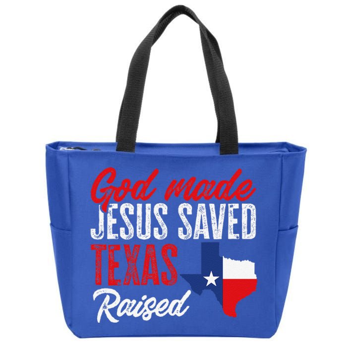 Home State Texas Pride God Made Jesus Saved Texas Raised Zip Tote Bag