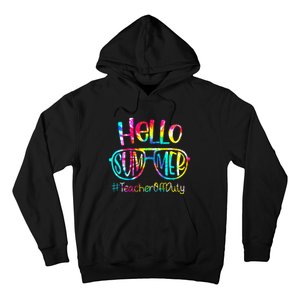 Hello Summer Teacher Off Duty Last Day Of School Tie Dye Hoodie