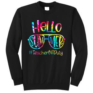 Hello Summer Teacher Off Duty Last Day Of School Tie Dye Sweatshirt