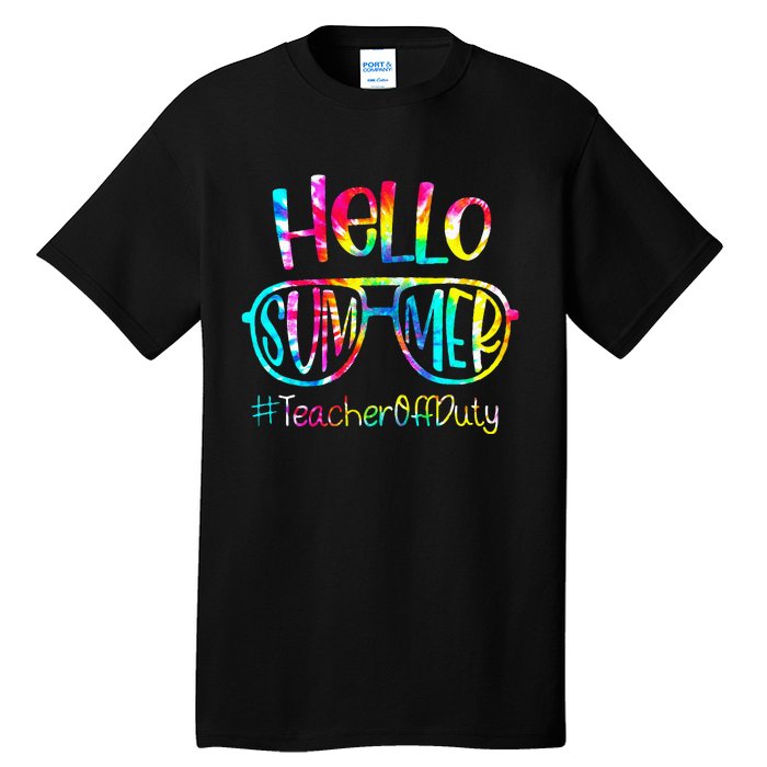 Hello Summer Teacher Off Duty Last Day Of School Tie Dye Tall T-Shirt