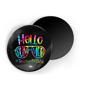 Hello Summer Teacher Off Duty Last Day Of School Tie Dye Magnet