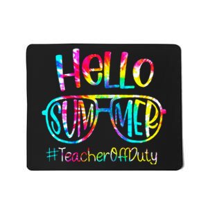 Hello Summer Teacher Off Duty Last Day Of School Tie Dye Mousepad