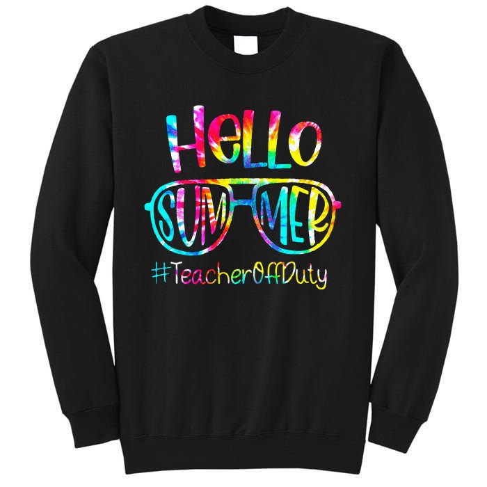 Hello Summer Teacher Off Duty Last Day Of School Tie Dye Tall Sweatshirt