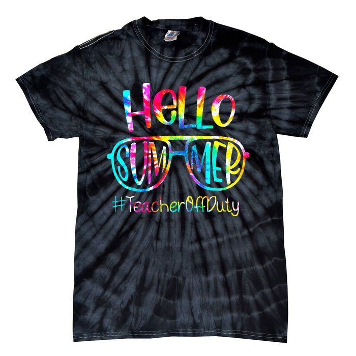 Hello Summer Teacher Off Duty Last Day Of School Tie Dye Tie-Dye T-Shirt