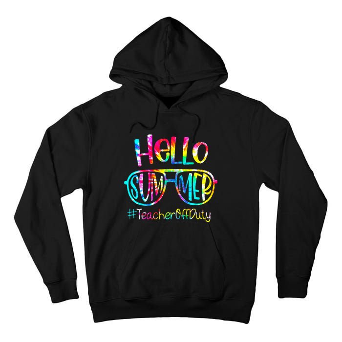 Hello Summer Teacher Off Duty Last Day Of School Tie Dye Tall Hoodie