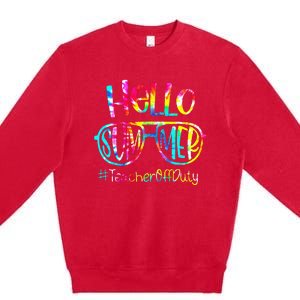 Hello Summer Teacher Off Duty Last Day Of School Tie Dye Premium Crewneck Sweatshirt