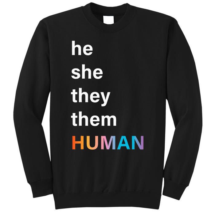 He She They Them Human LGBTQ Pride Sweatshirt