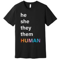 He She They Them Human LGBTQ Pride Premium T-Shirt