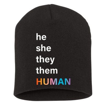 He She They Them Human LGBTQ Pride Short Acrylic Beanie