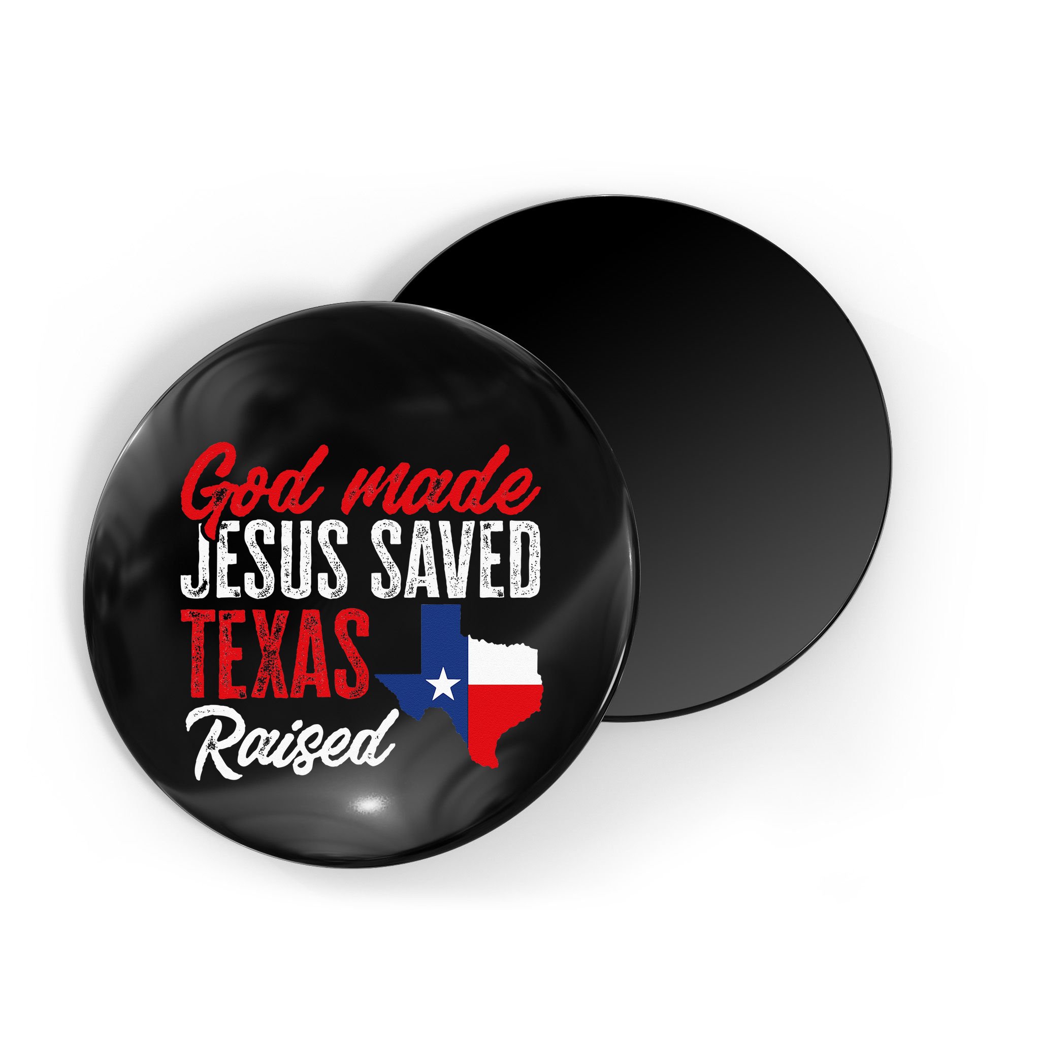 Home State Texas Pride God Made Jesus Saved Texas Raised Magnet