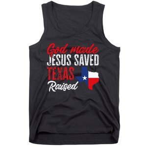 Home State Texas Pride God Made Jesus Saved Texas Raised Tank Top