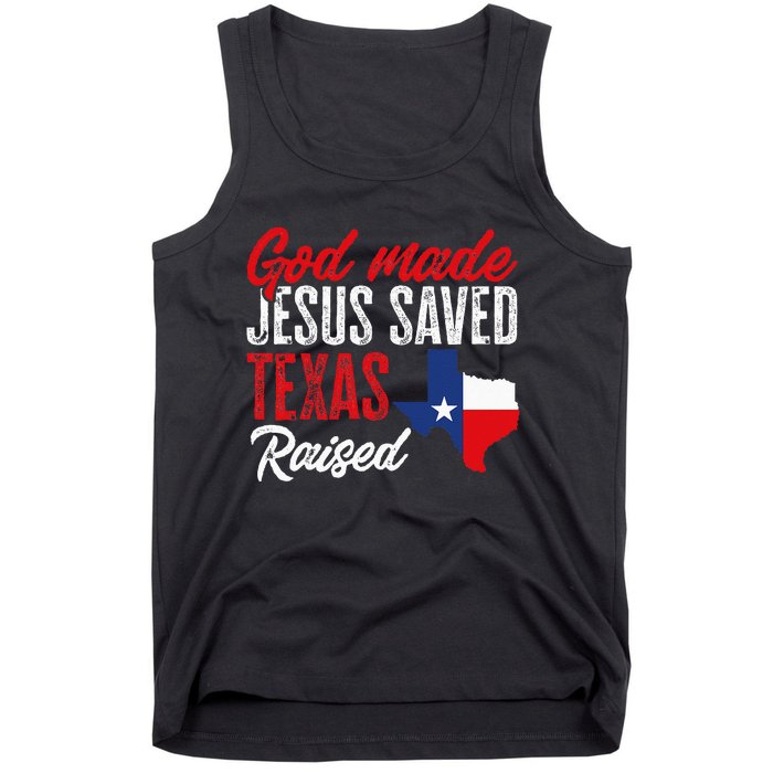 Home State Texas Pride God Made Jesus Saved Texas Raised Tank Top