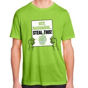 Heyharbaugh Steal This Adult ChromaSoft Performance T-Shirt