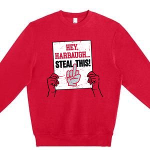 Heyharbaugh Steal This Premium Crewneck Sweatshirt