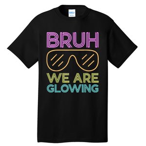 Hello Summer Vacation Trips Bruh We Are Glowing Sunglasses Gift Tall T-Shirt