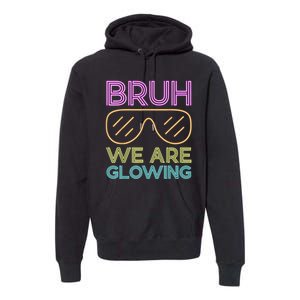 Hello Summer Vacation Trips Bruh We Are Glowing Sunglasses Gift Premium Hoodie