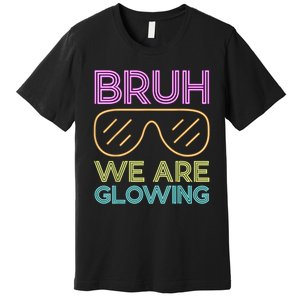 Hello Summer Vacation Trips Bruh We Are Glowing Sunglasses Gift Premium T-Shirt